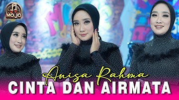 CINTA DAN AIR MATA - ANISA RAHMA - MOJO MUSIC ( OFFICIAL MUSIC VIDEO )
