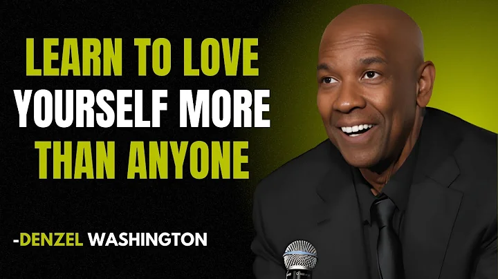 Learn To Love Yourself More Than Anyone Else | DENZEL WASHINGTON SPEECH