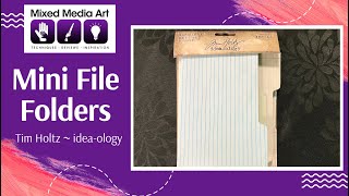 *new* Tim Holtz idea-ology MINI FILE FOLDERS at Mixed Media Art