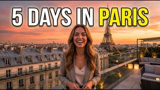 How to Spend 5 Days in Paris | France Travel Itinerary