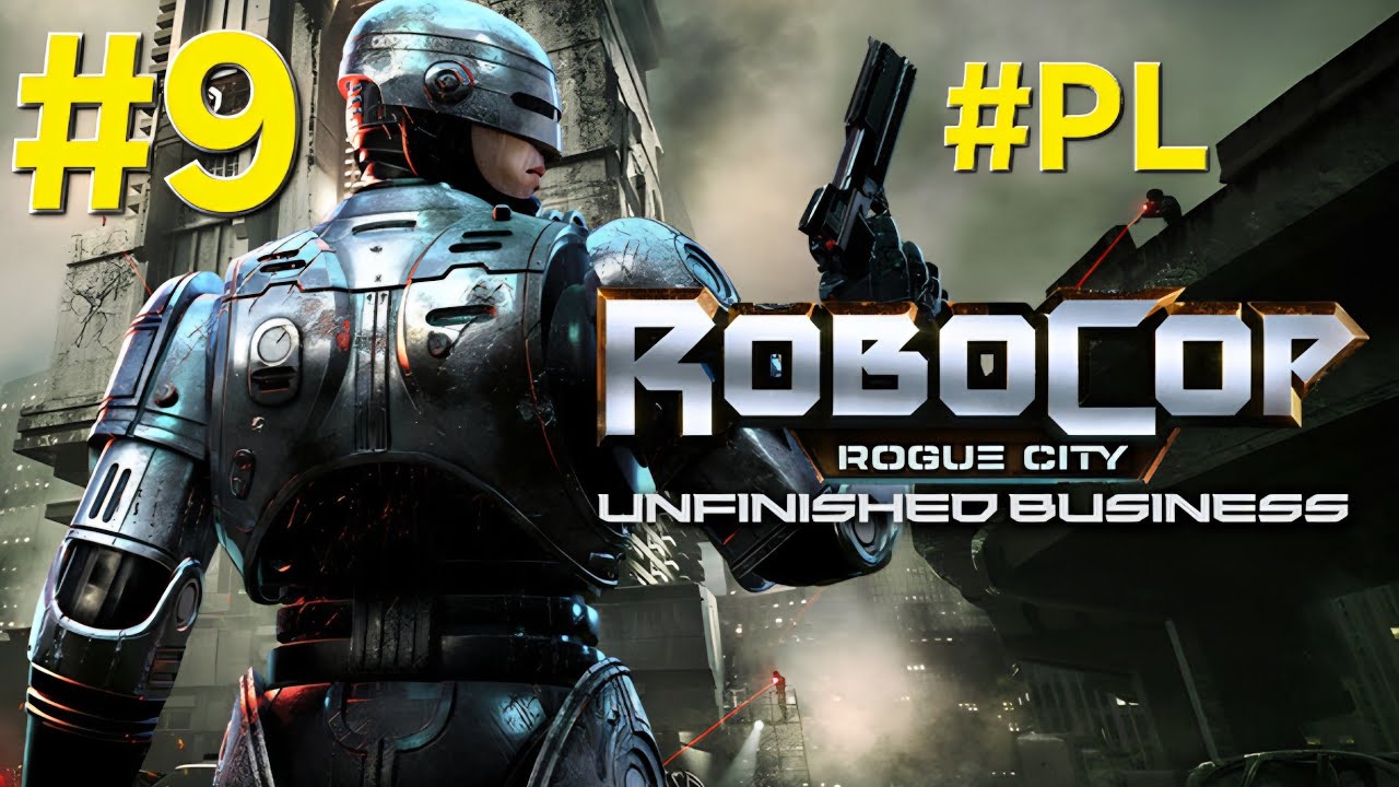 #9 RoboCop: Rogue City - Unfinished Business 