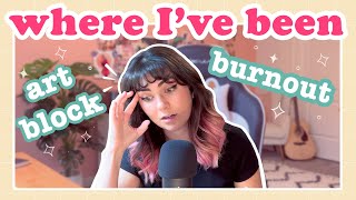 Recovering from ARTIST BURNOUT 💔 | Why I QUIT YouTube (and why I&#39;m back)
