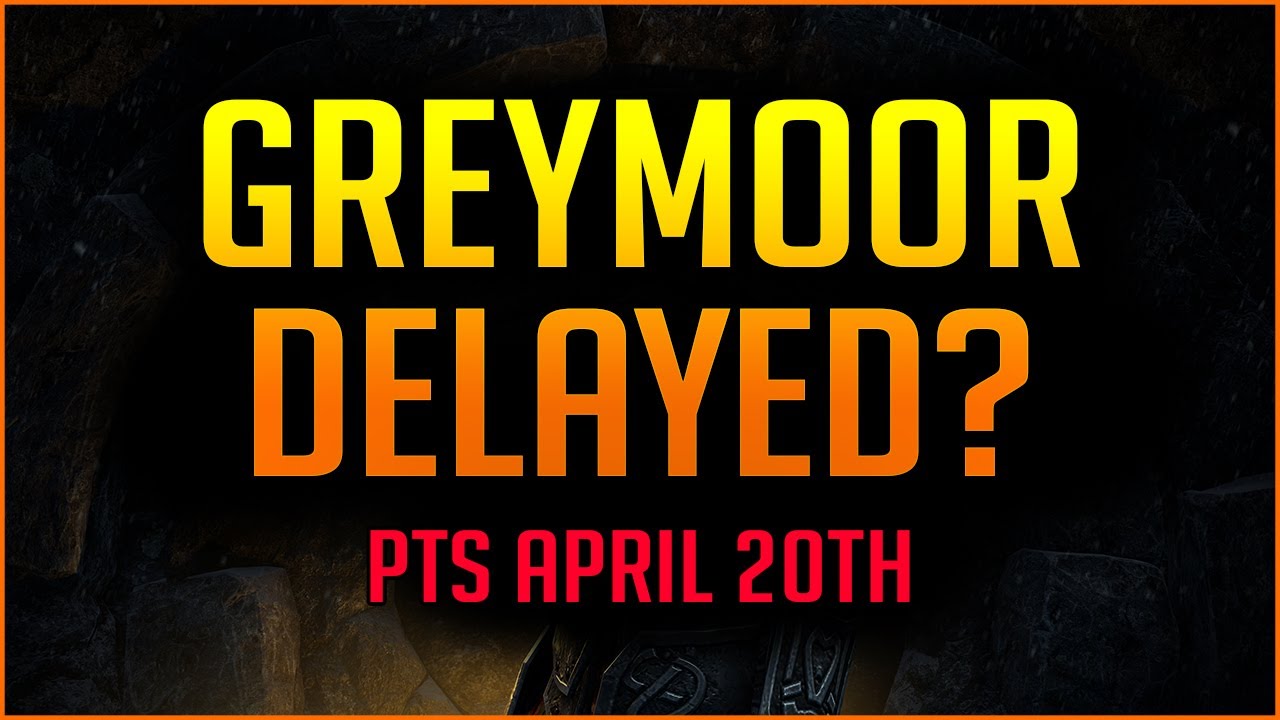 Small Delay Greymoor Launch,  PTS April 20th - Elder Scrolls Online