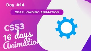 Gear Loading Animation Using CSS (Day 14 of CSS3 in 16 Days Loading Animation ) Wealth