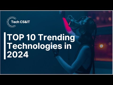 Top 10 Technology Trends in 2024 | Trending technologies