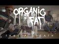 Organic Fat - "Take a Breath" Official Music Video - A BlankTV World Premiere!