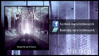 Aristid Was A Jerk - Stab The Eye