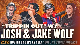 Dope as Yola has a Bad Trip w/ Josh Wolf!