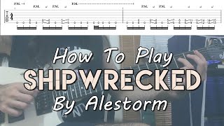 How To Play &quot;Shipwrecked&quot; By Alestorm (Full Song Tutorial With TAB!)