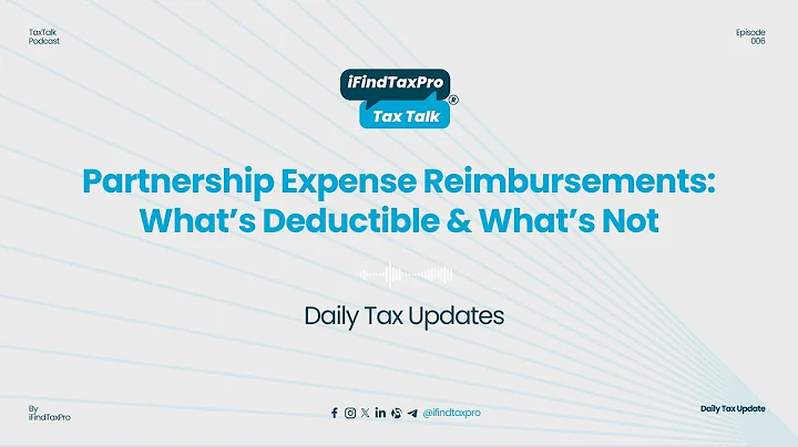 Episode 6: Partnership Expense Reimbursements: What’s Deductible & What’s Not | iFindTaxPro