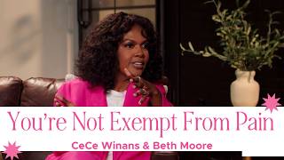 How to Go Through Pain With Your Faith In Tact | Beth Moore & CeCe Winans