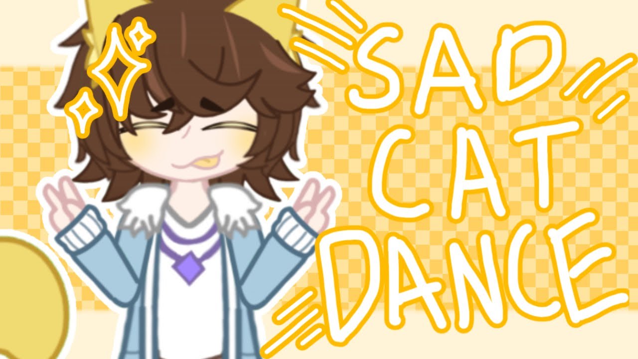 Sad Cat Dance Meme Gacha Club Full body/front facing tweening
