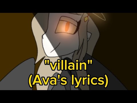 “villain”//Ava's lyrics//(the song doesn't belong to me!! it belongs to