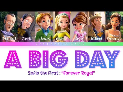 A Big Day - Color Coded Lyrics | Sofia the First "Forever Royal" | Zietastic Zone👑