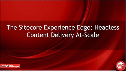 The Sitecore Experience Edge Headless Content Delivery At Scale