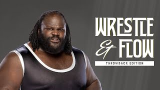 Wrestle and Flow - Ep. 32 - Mark Henry