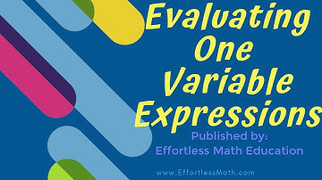 Evaluating One Variable Expressions