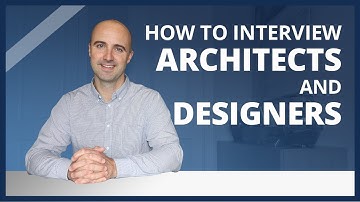 Interviewing architects and designers: what to expect and how to prepare