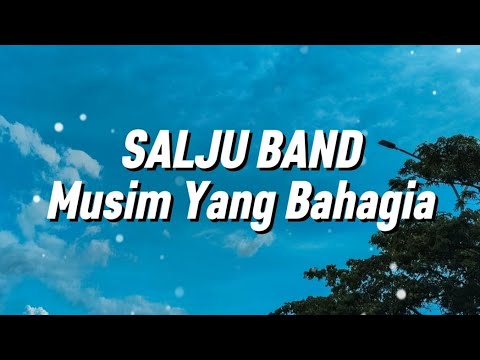 Salju Band - Musim Yang Bahagia (Lirik)