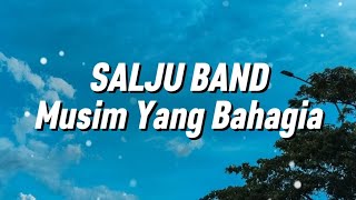 Salju Band - Musim Yang Bahagia (Lirik)