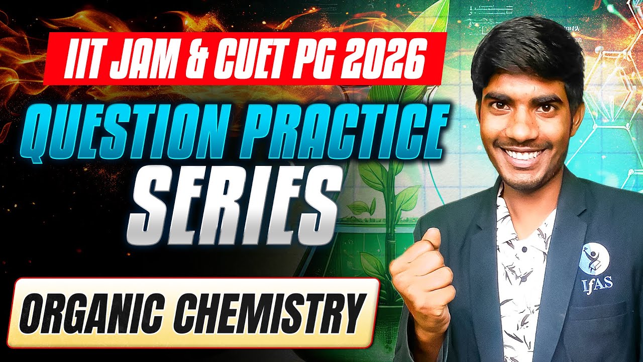 Organic Chemistry  | Questions Practice Series | IIT JAM & CUTE PG 2026 | IFAS