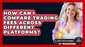 How Can I Compare Trading Fees Across Different Platforms? | All About Crypto Exchanges News