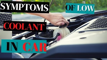 Low & No Coolant in Car Symptoms or signs(Can Low Coolant Cause Car to Shake)