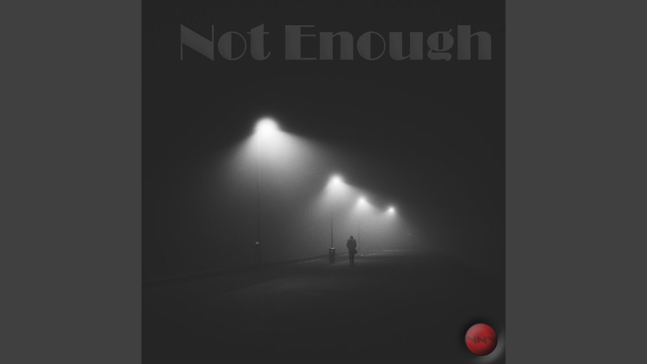 Watch Not Enough on YouTube Watch Not Enough on YouTube