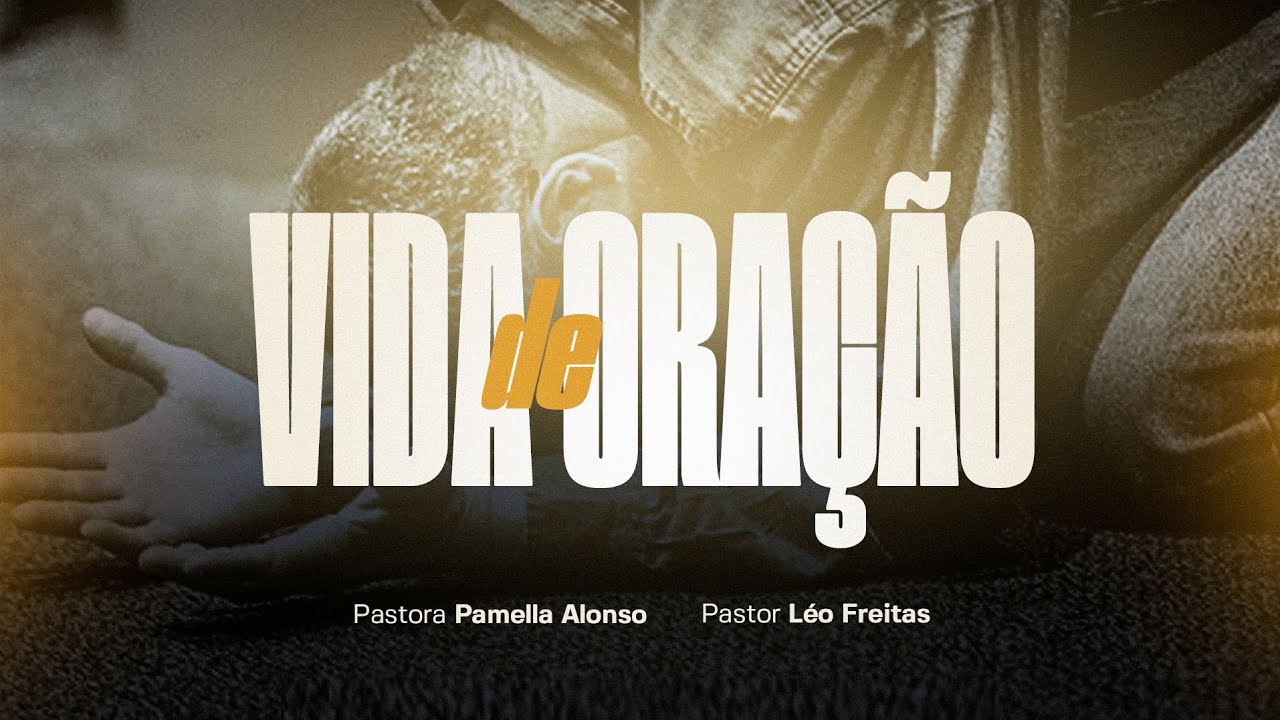 COMO DESENVOLVER UMA VIDA DE ORAÇÃO