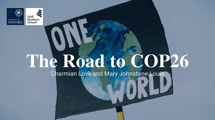 The Road to COP26: What you need to know and how you can be part of this moment that matters