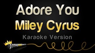 Miley Cyrus - Adore You (Karaoke Version)