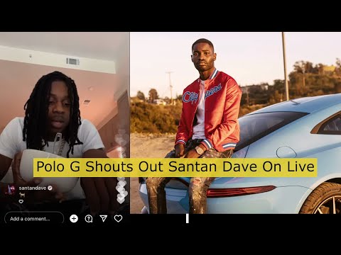 Polo G Gives Santan Dave A Shout out On Live #News