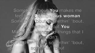 Dangerous Woman- Ariana Grande Lyrics