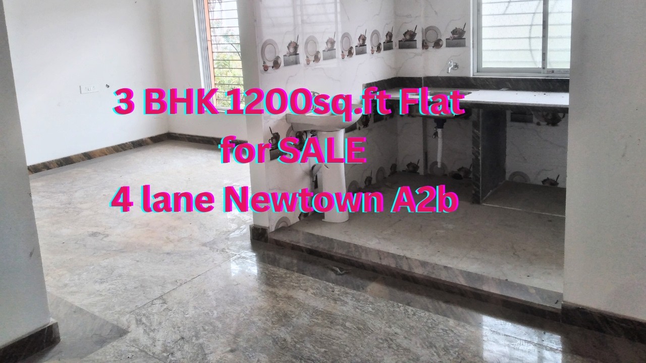 3 BHK Flat 1200sq.ft For SALE at Newtown A-2B || 4 lane road