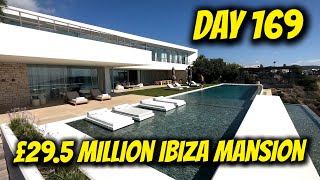 DAY 169: INSIDE A £29.5 MILLION IBIZA MANSION | FULL TOUR!