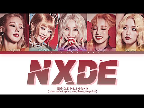 (G)I-DLE (여자아들이) - 'Nxde' - Lyrics [Color Coded Lyrics Han/Roma/Eng/가사]