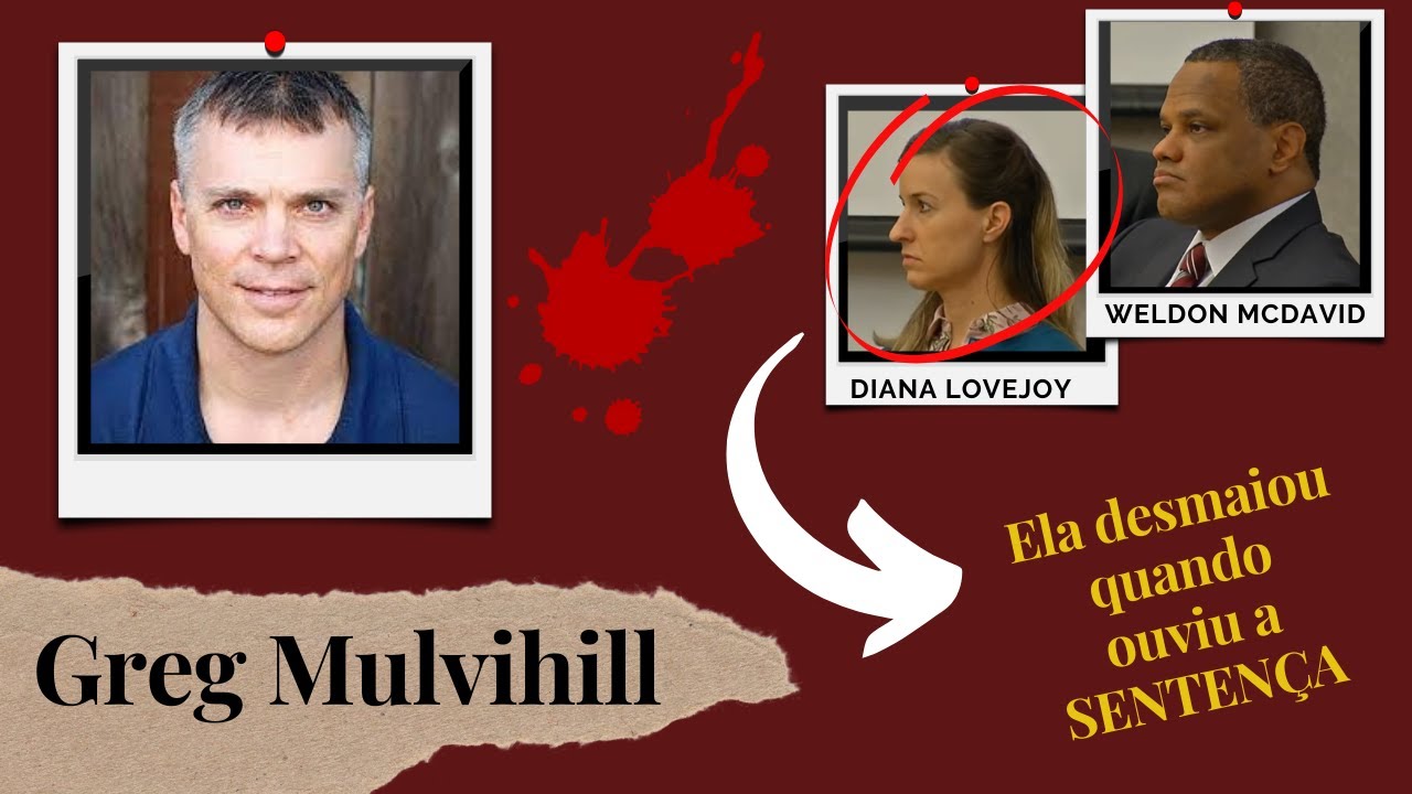 O caso de vida de /DIANA LOVEJOY/ GREG MULVIHILL /caso criminal/ crimes reais - YouTube