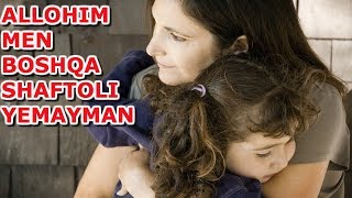 ALLOHIM MEN BOSHQA SHAFTOLI YEMAYMAN...