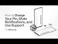 How to Change Your Pin, Mute Notifications, and Use Support