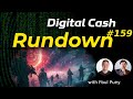 Digital cash rundown 159 with paul puey us declares war on crypto wide crackdown