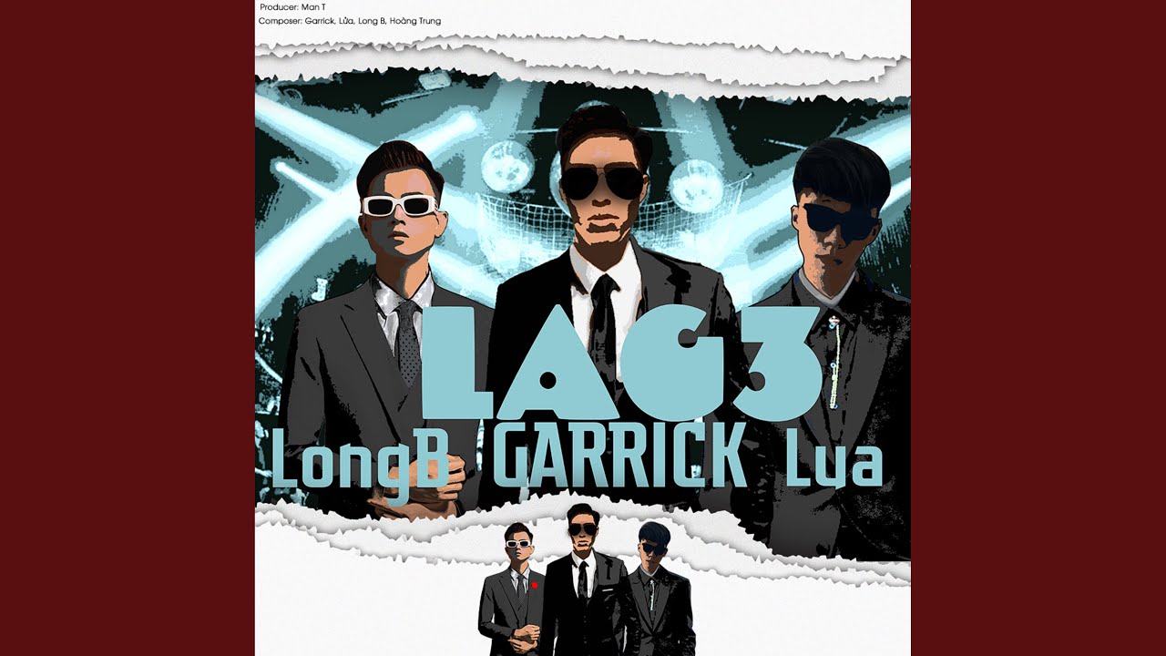 Lag 3 (feat. Lửa, Long B, Hoàng Trung)
