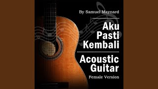 Download Lagu Aku Pasti Kembali (Accoustic Gitar Female Version) Download Lagu Aku Pasti Kembali (Accoustic Gitar Female Version)