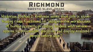 The Richmond Jail and the Domestic Slave Trade Explained