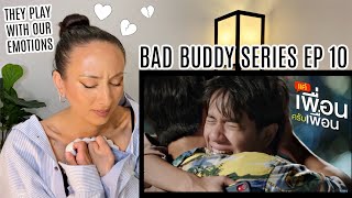 BAD BUDDY SERIES แค่เพื่อนครับเพื่อน EP.10 | REACTION | I'M OK BUT ALSO I'M NOT OK