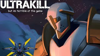 I'm TERRIBLE At Shooter Games, So I Played ULTRAKILL... | Act II