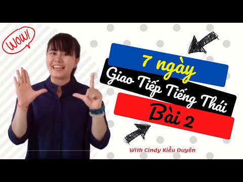 Học tiếng Thái giao tiếp trong vòng 7 ngày | Bài 2 | Phiên âm tiếng Việt - Cindy V.