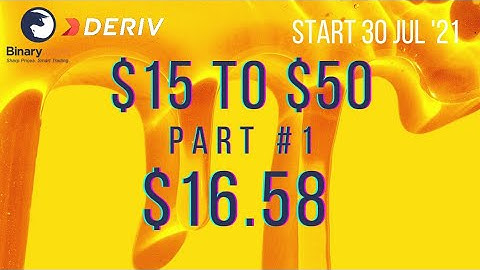 $16.58 Part #1 $15 to $50 Deriv Binary Profit Consistent