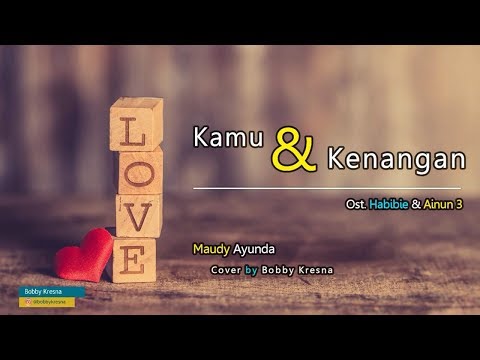 kamu-dan-kenangan---maudy-ayunda-(-lirik-)-|-ost.-habibie-&-ainun-3-|-cover-bu-bobby-kresna