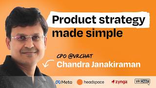 An operator’s guide to product strategy | Chandra Janakiraman (CPO at VRChat, ex-Meta, Headspace)