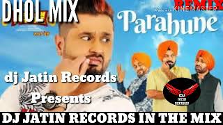 Parahune Dhol Mix Song Feat Ranjit Bawa Ft Dj Jatin Records Presents